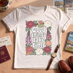 Good Things Take Time Inspirational Floral