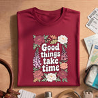 Good Things Take Time Inspirational Floral