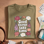 Good Things Take Time Inspirational Floral