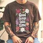 Good Things Take Time Inspirational Floral