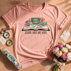 School Days Are Here Tee