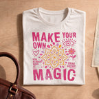 Boho Mandala Make Your Own Magic T-shirt