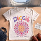 Bloom Where You Are Planted T-shirt