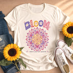 Bloom Where You Are Planted T-shirt