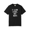 F*llow Stars, No Maps tee