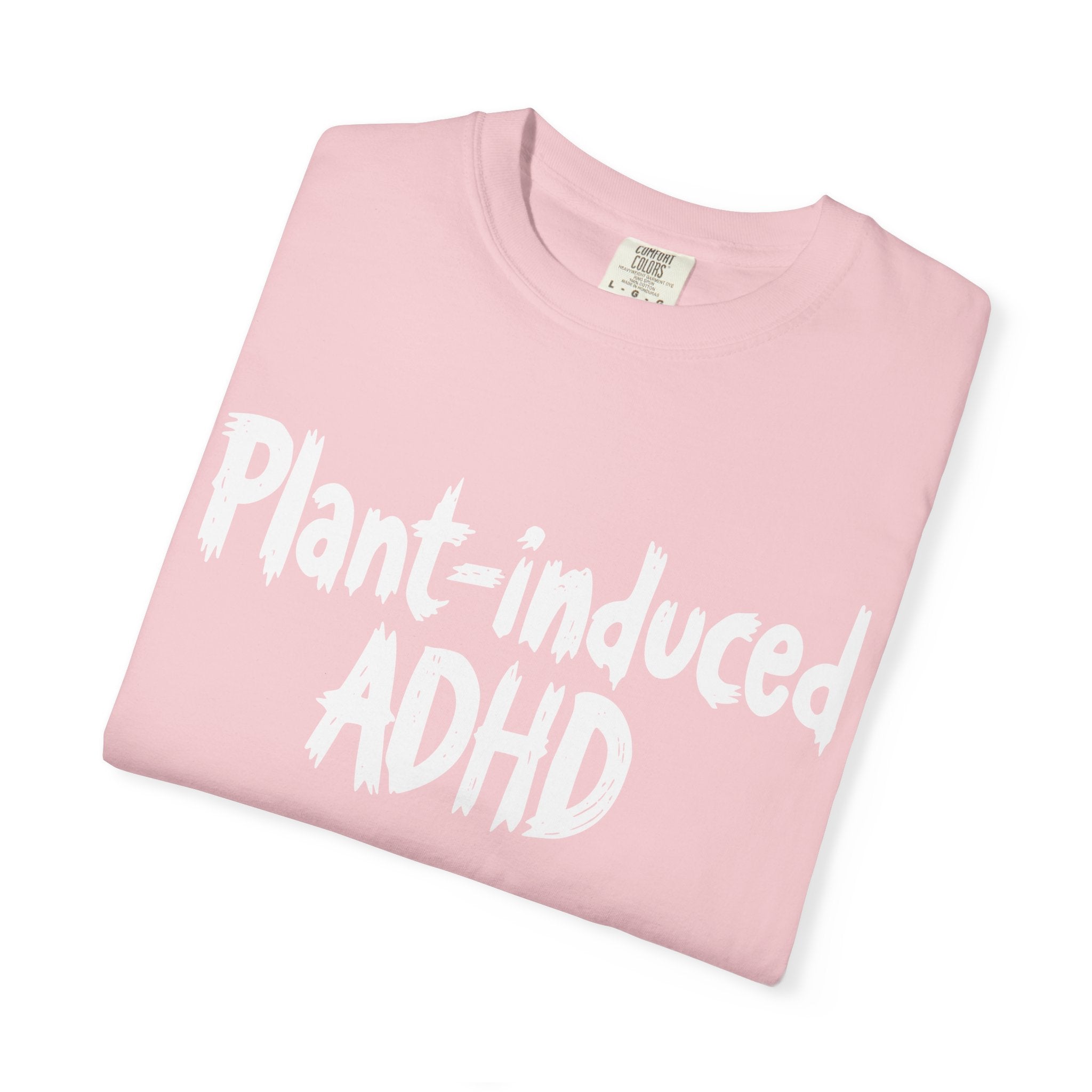 Plant-Induced ADHD T-Shirt