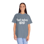 Plant-Induced ADHD T-Shirt
