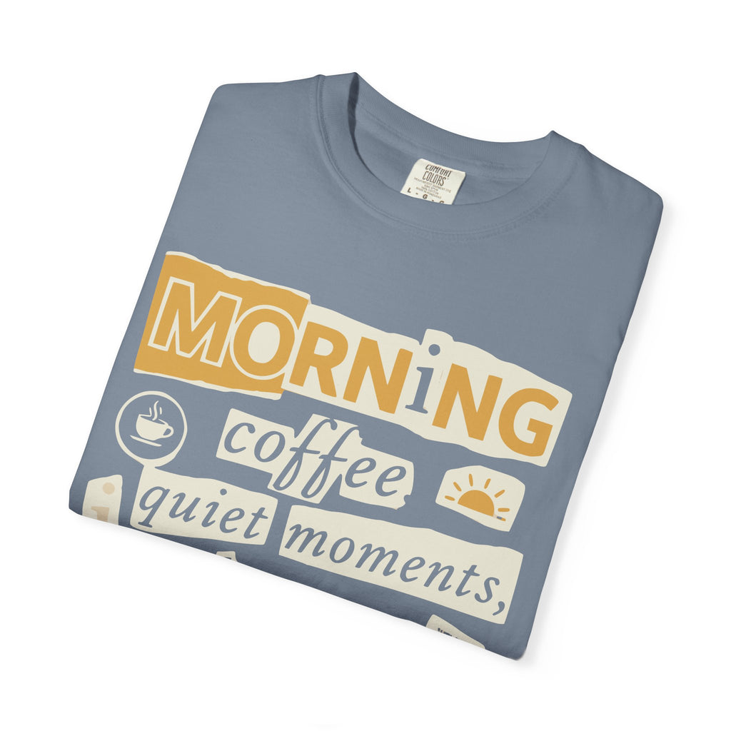 Morning coffe, quiet moments tee