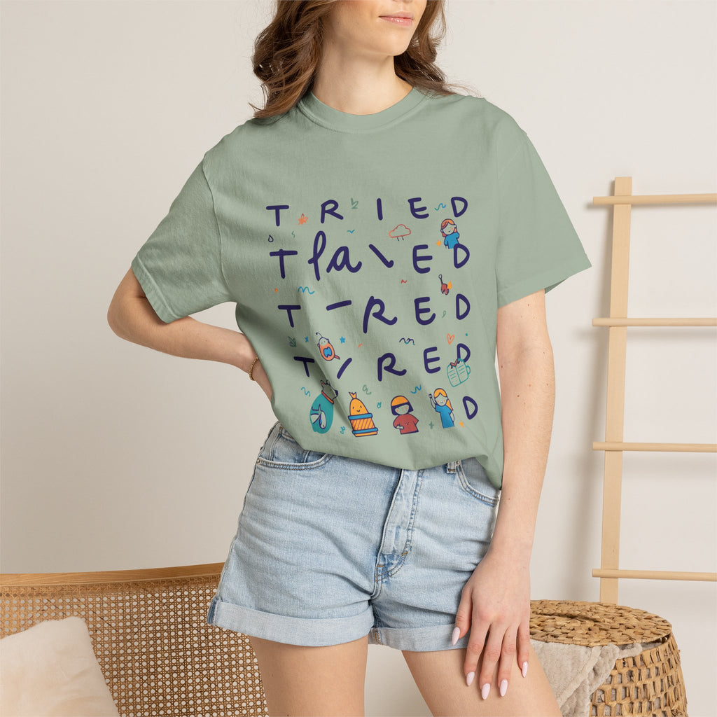 Tried, Tried, Tired Tee