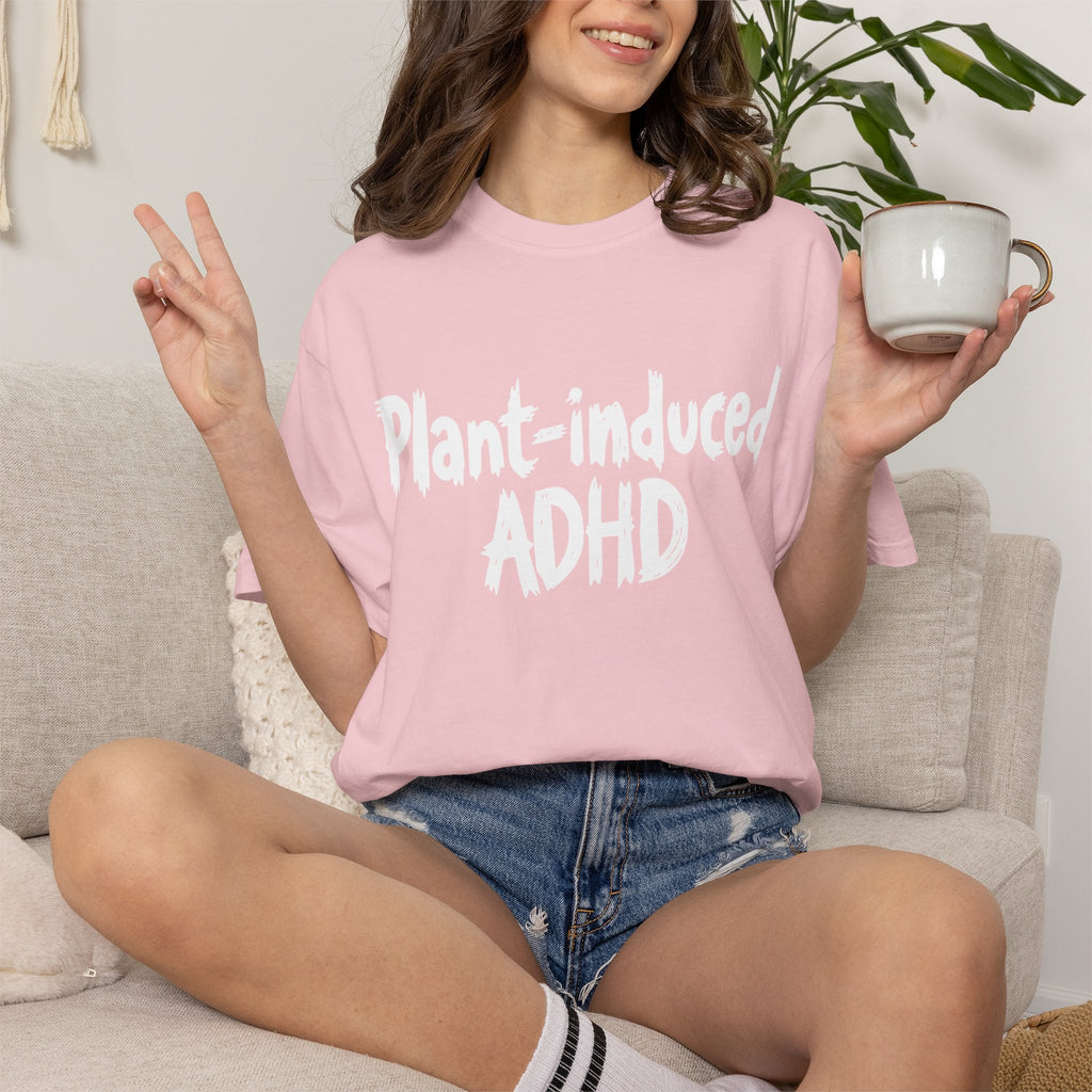 Plant-Induced ADHD T-Shirt