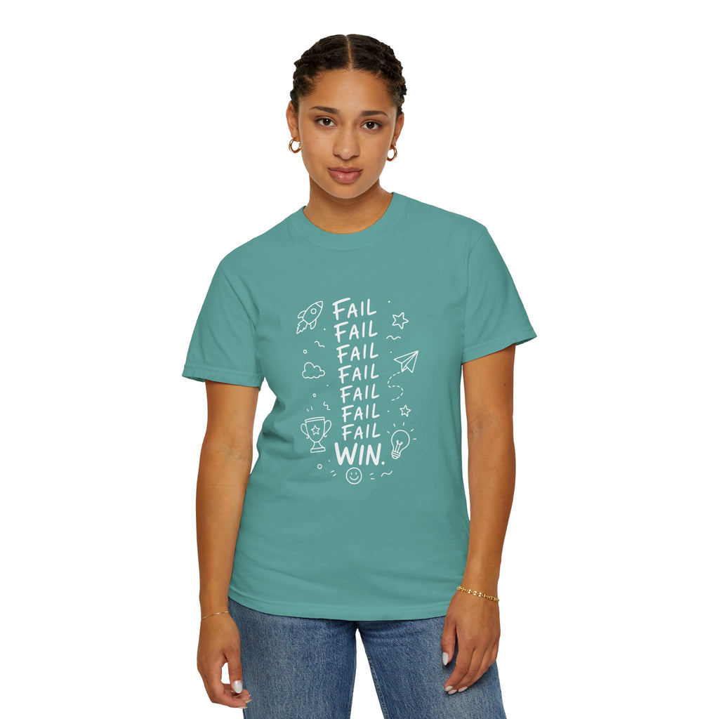 Fail, Fail, Fail, Fail, Fail, Fail, Win tee