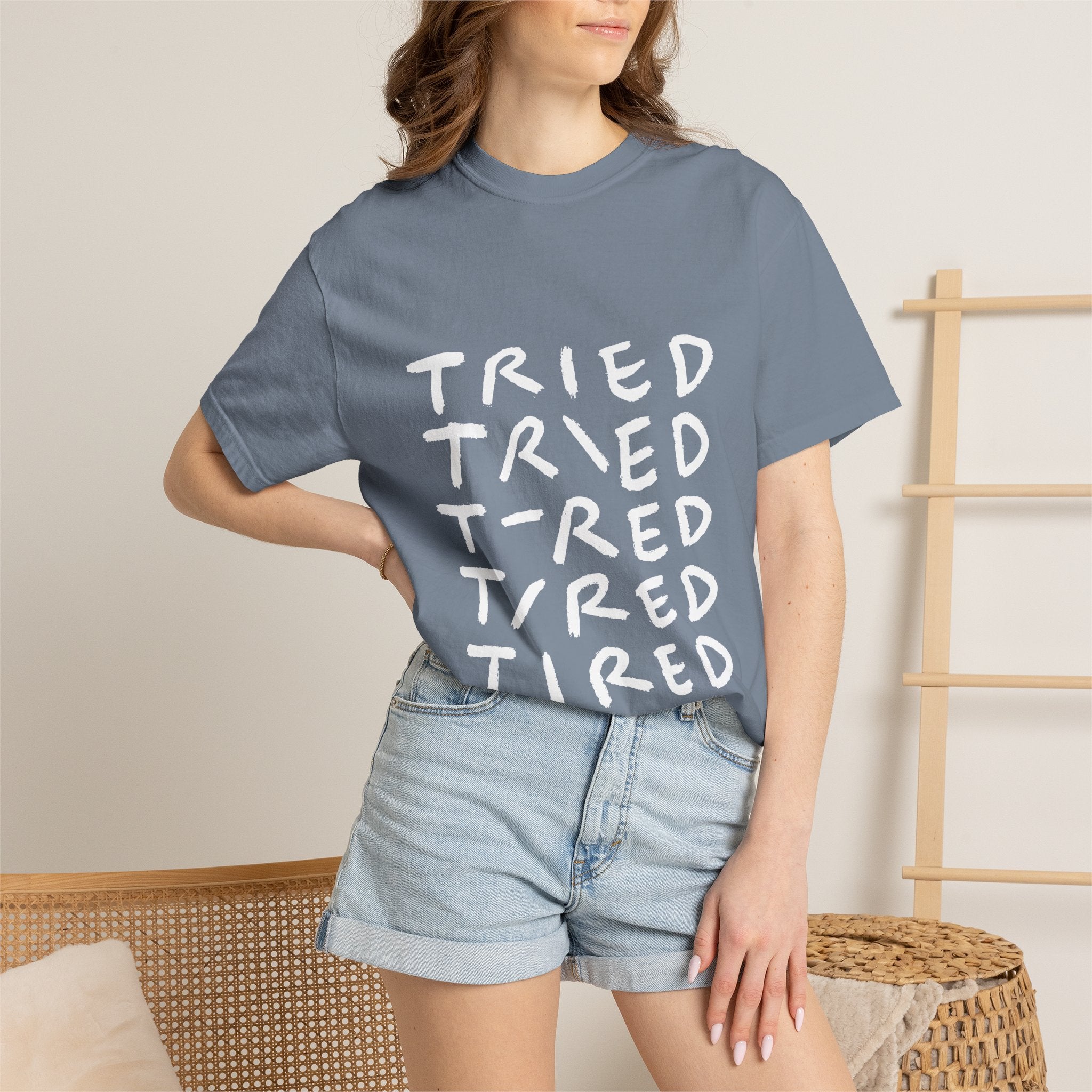 Tried, Tried, Tired, Tee