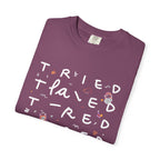 Tried, Tried, Tired Tee