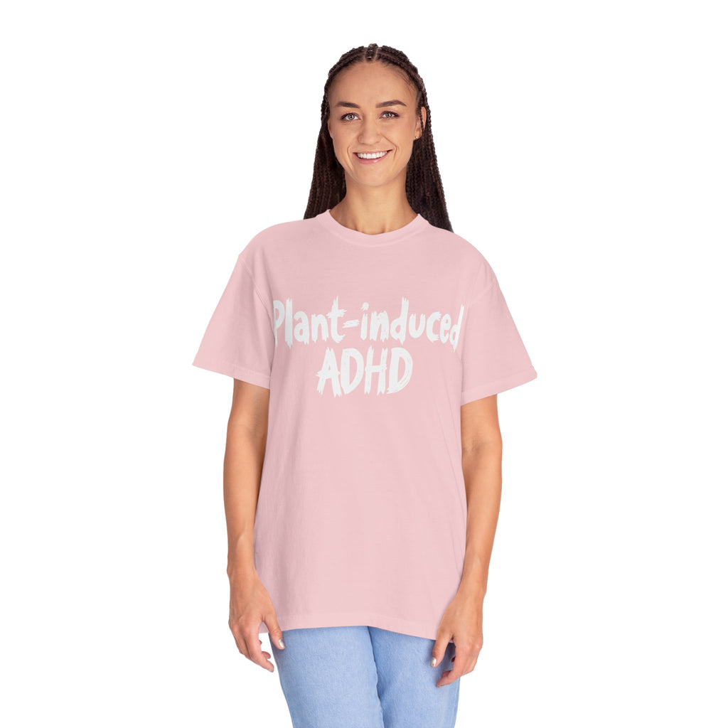 Plant-Induced ADHD T-Shirt