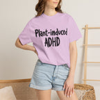 Plant-Induced ADHD T-Shirt