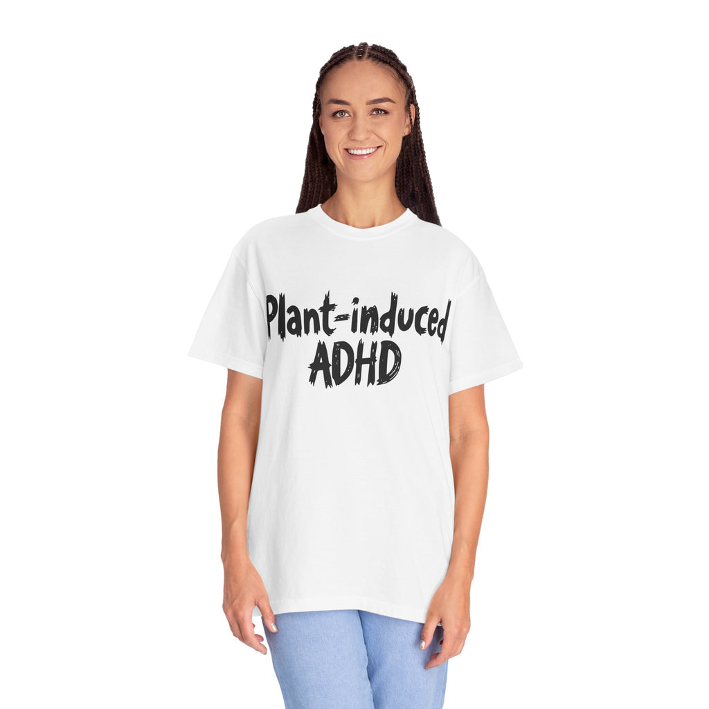 Plant-Induced ADHD T-Shirt