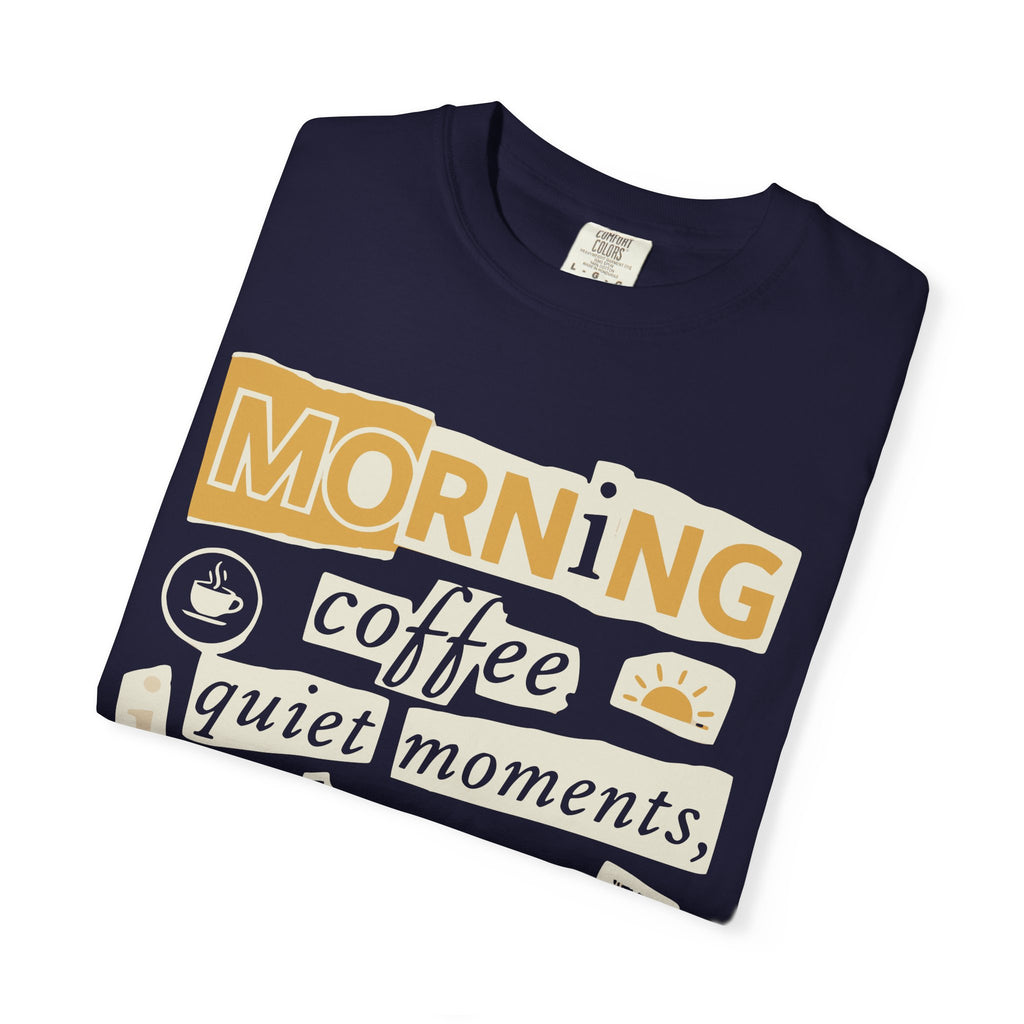 Morning coffe, quiet moments tee