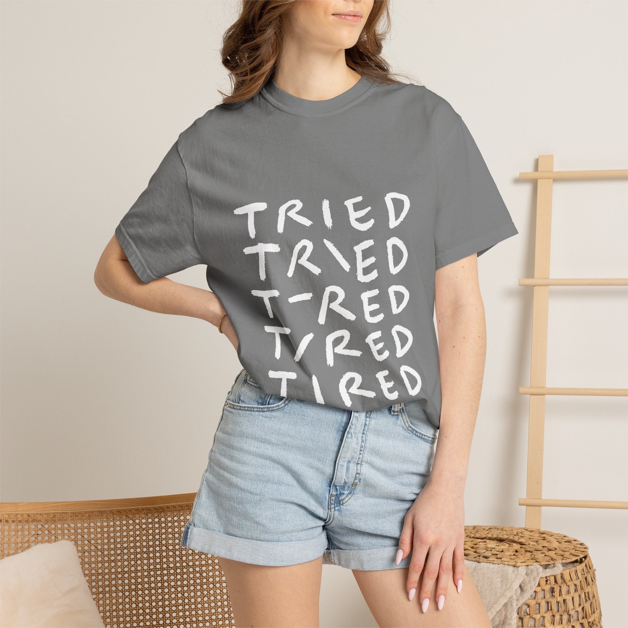 Tried, Tried, Tired, Tee