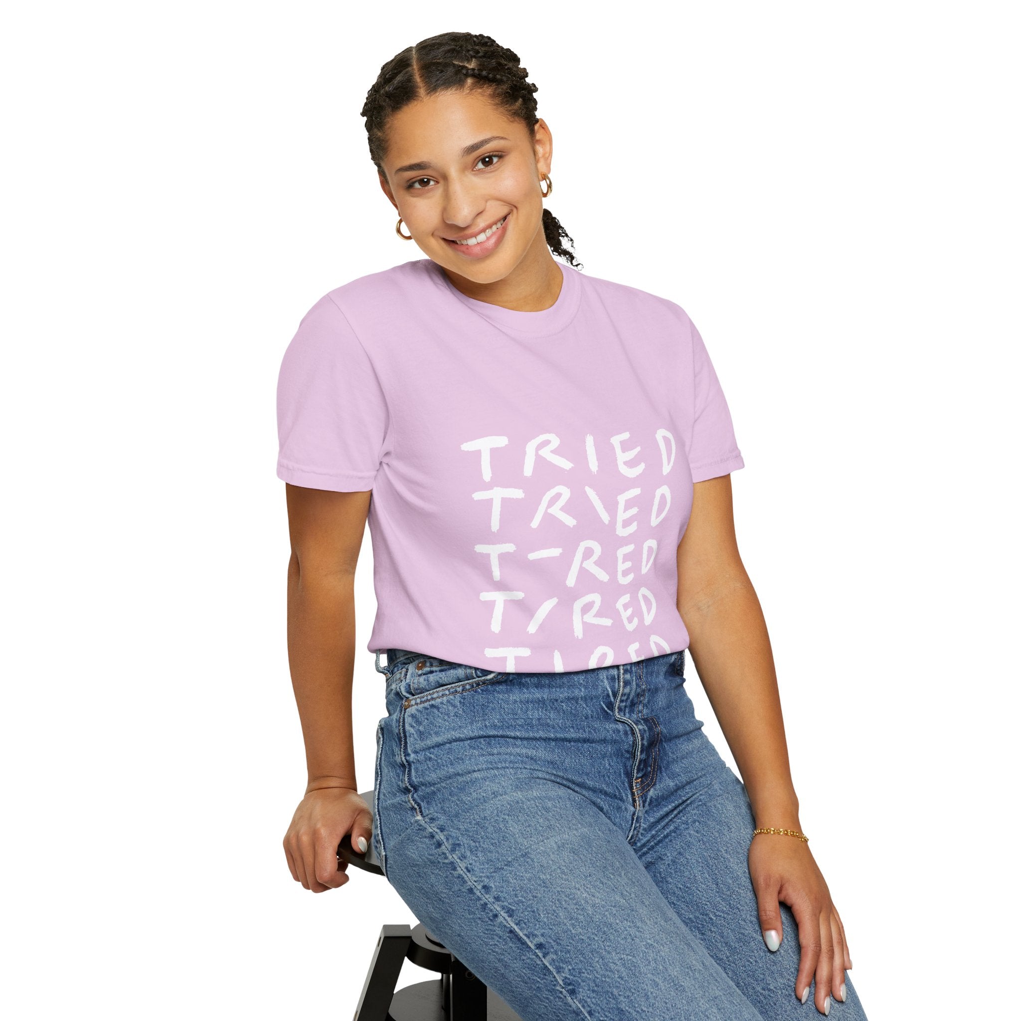 Tried, Tried, Tired, Tee