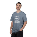 Make Waves, Not Excuses tee