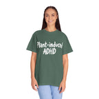 Plant-Induced ADHD T-Shirt