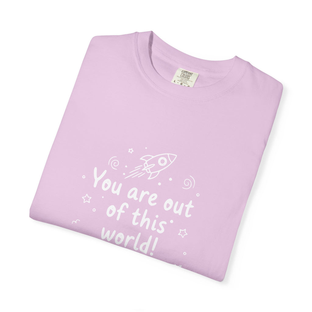 You are out of this world