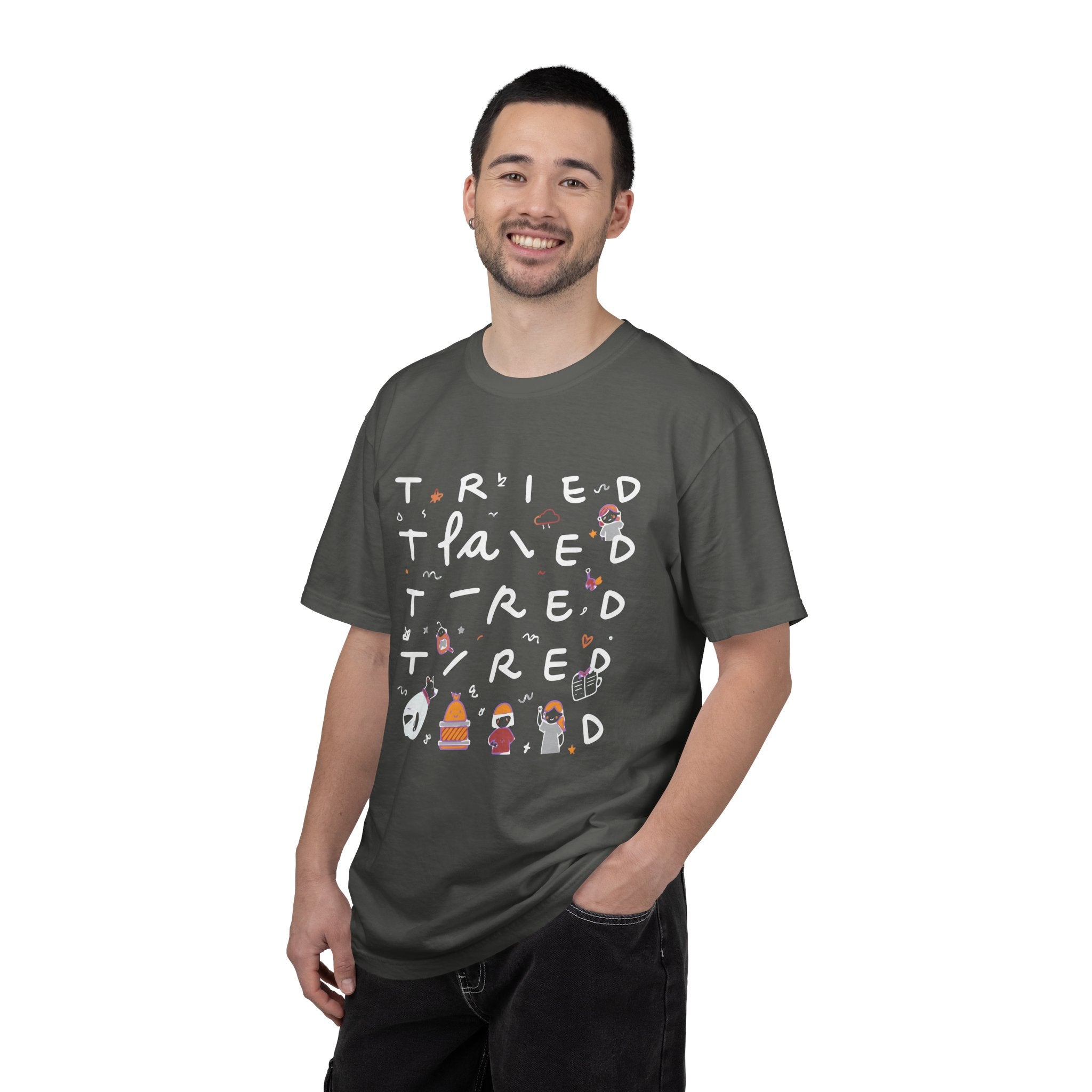 Tried, Tried, Tired Tee