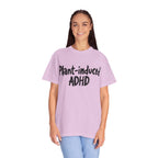 Plant-Induced ADHD T-Shirt