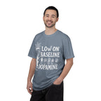 Low on baseline dopamine tee