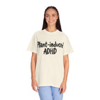 Plant-Induced ADHD T-Shirt
