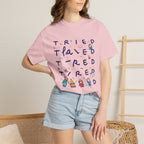 Tried, Tried, Tired Tee