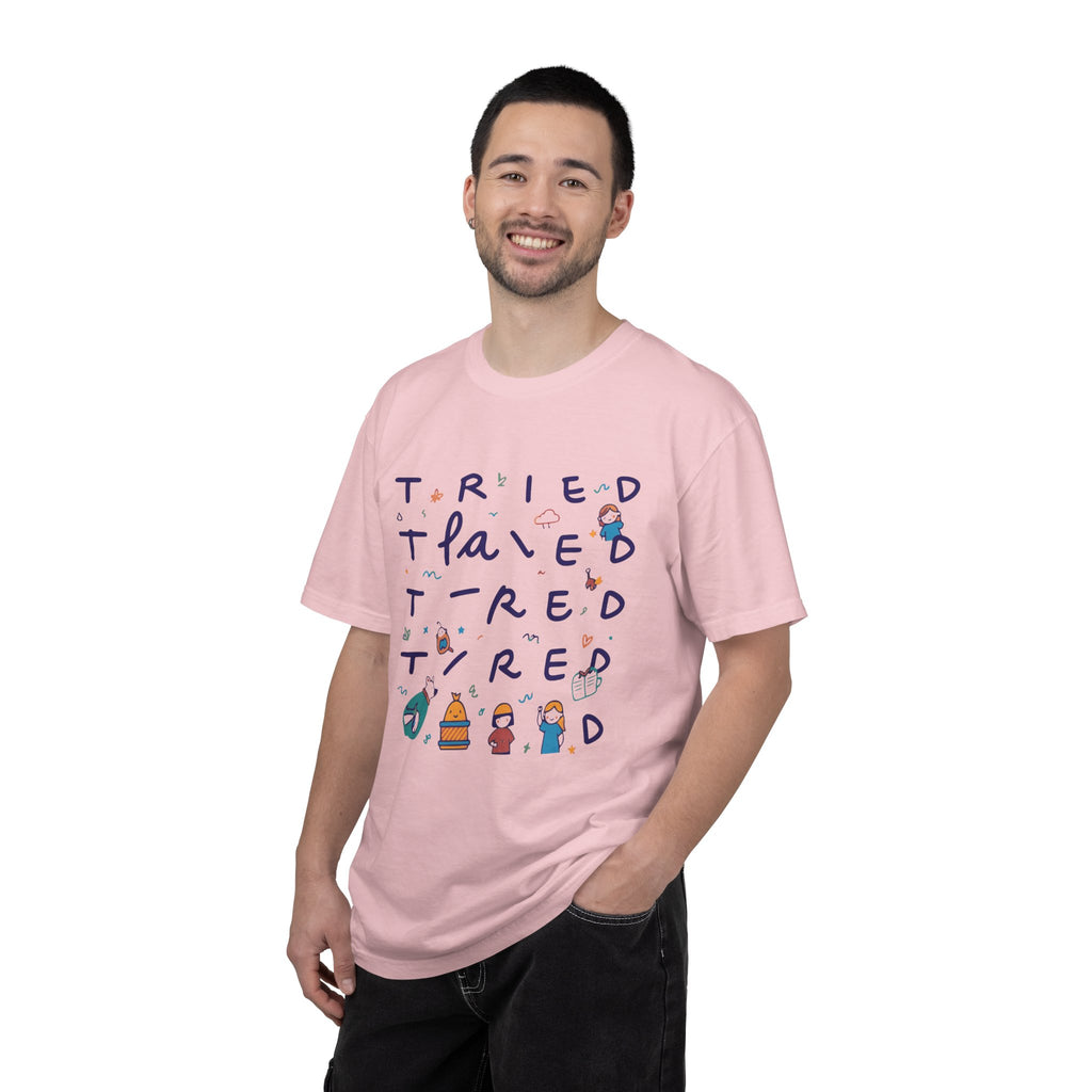 Tried, Tried, Tired Tee