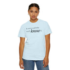 "If You're a Priority You'll Know It" Statement T-Shirt