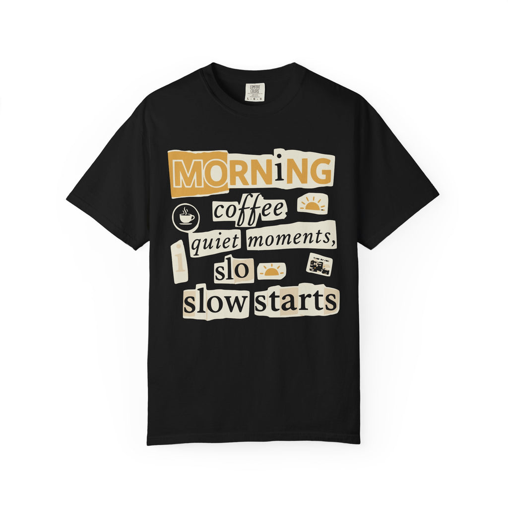 Morning coffe, quiet moments tee