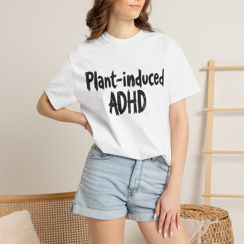 Plant-Induced ADHD T-Shirt