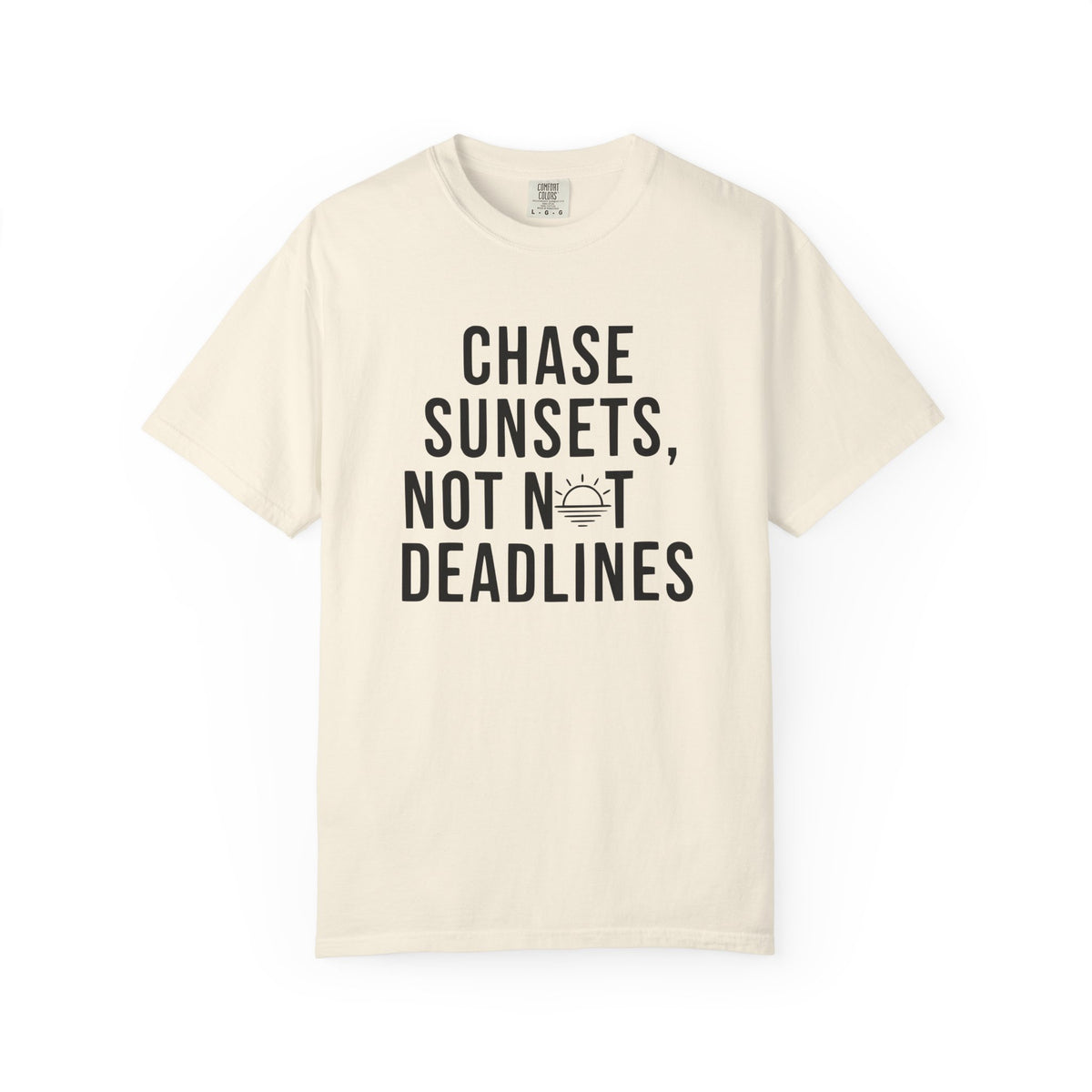 Chase sunsets, not not deadlines tee