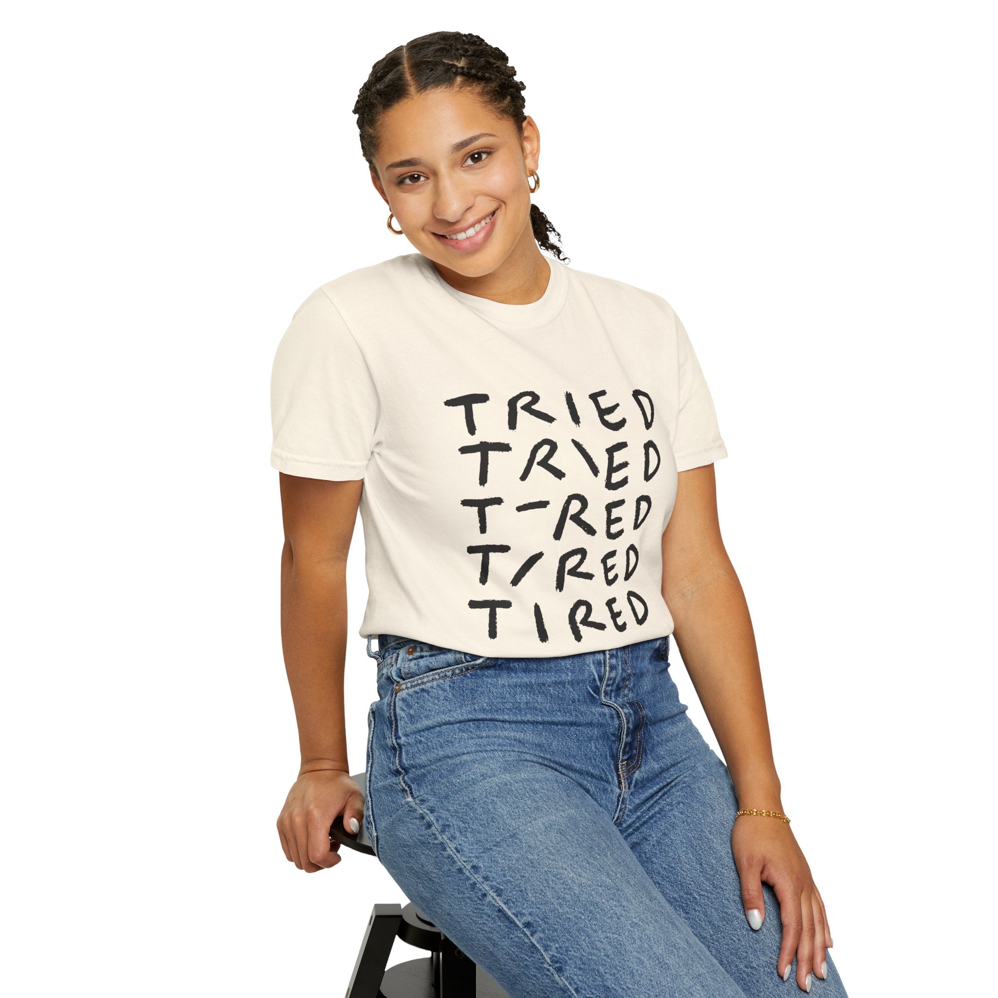 Tried, Tried, Tired, Tee