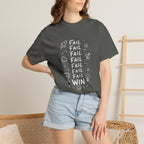 Fail, Fail, Fail, Fail, Fail, Fail, Win tee