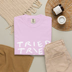 Tried, Tried, Tired, Tee