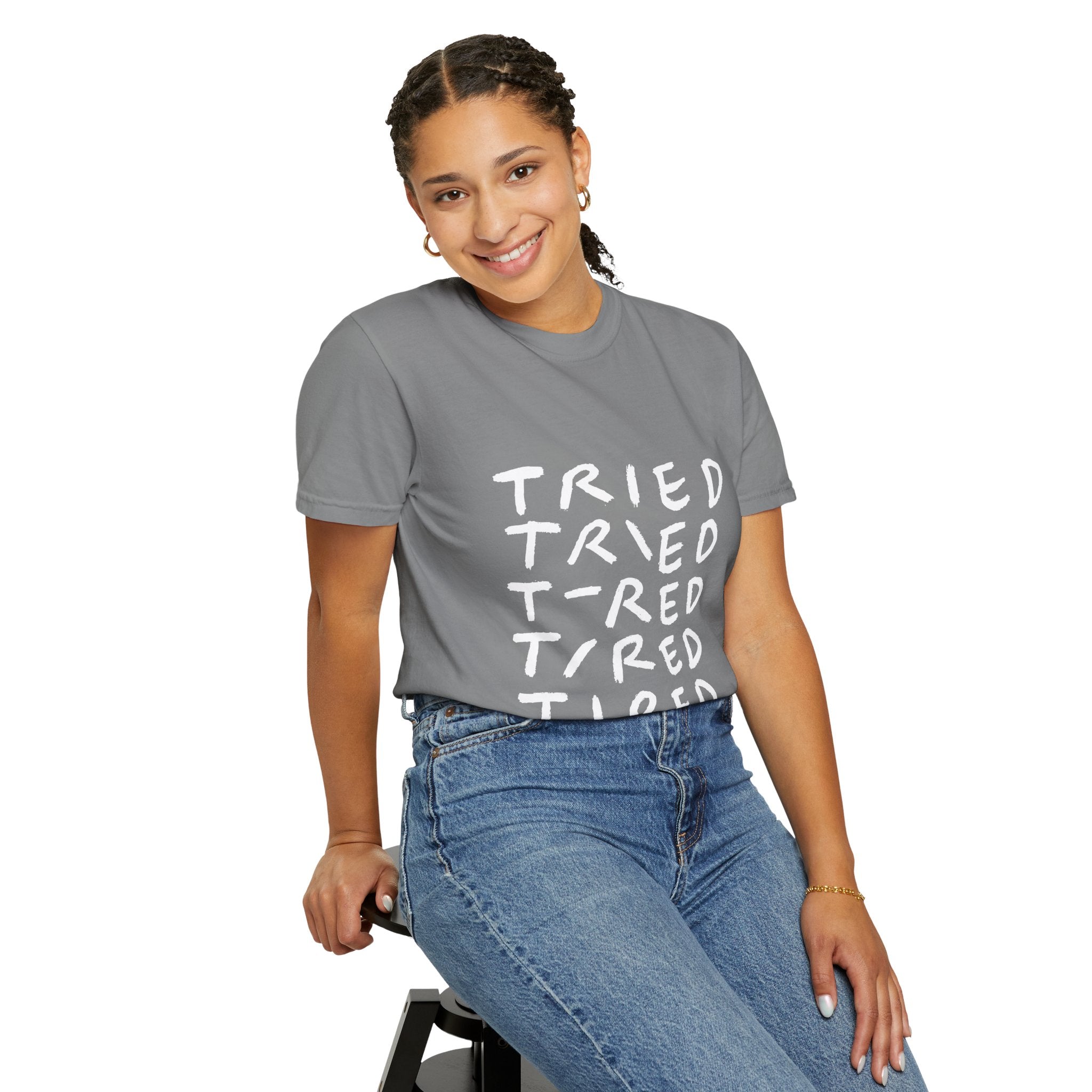 Tried, Tried, Tired, Tee