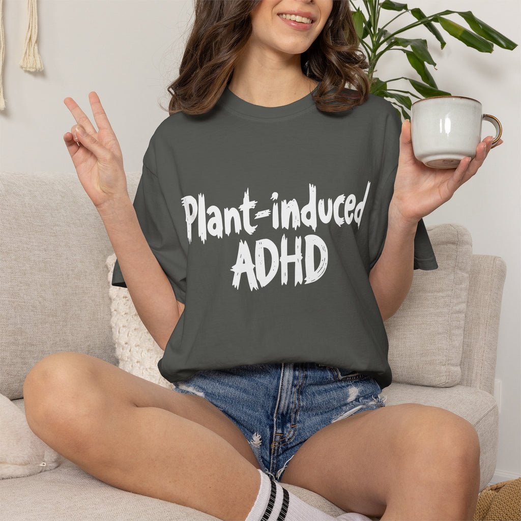 Plant-Induced ADHD T-Shirt