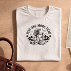 Funny Hiking Just One More Trail Skeleton T-Shirt