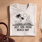 Summer Vacation Just One More Beach Day T-Shirt