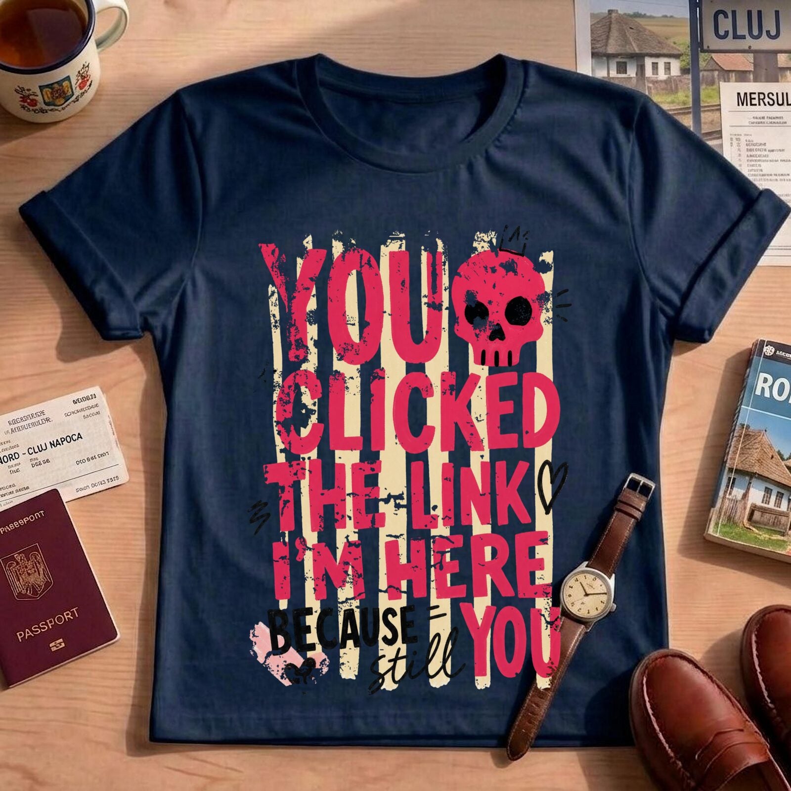 Funny Sarcastic You Clicked The Link T-Shirt