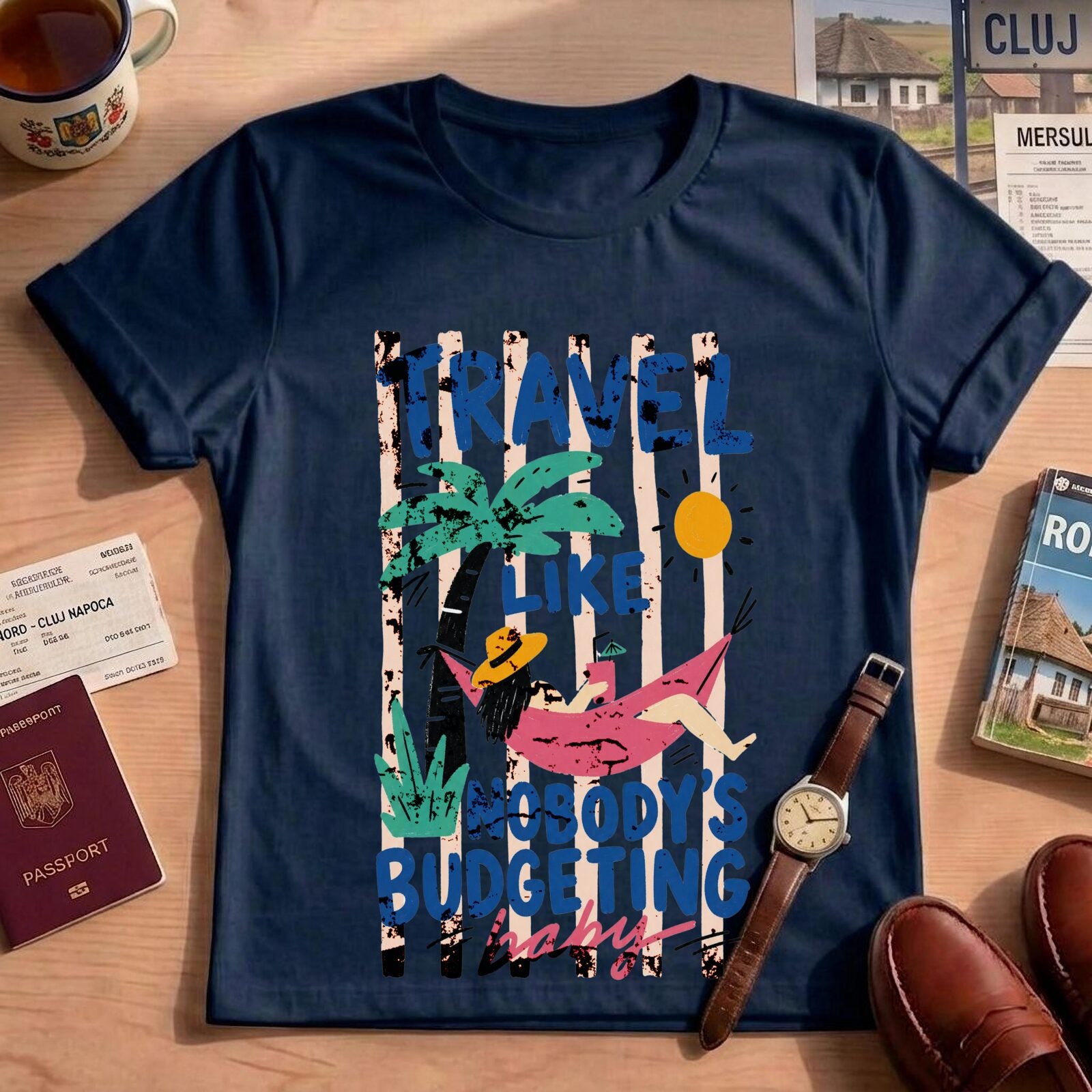Travel Like Nobodys Budgeting Shirt