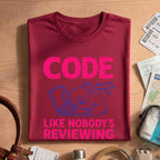 Code Like Nobody's Reviewing Tee