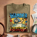 Wander Like Nobody's Scheduled T-Shirt