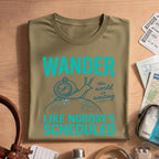 Wander Like Nobody's Scheduled Shirt