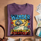 Wander Like Nobody's Scheduled T-Shirt