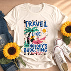 Travel Like Nobodys Budgeting Shirt